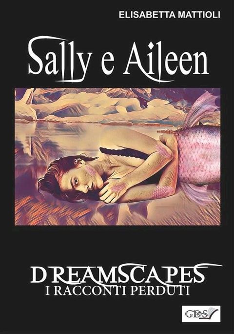 Sally e Aileen- Dreamscapes- I racconti perduti- Volume 29(Kobo/電子書)