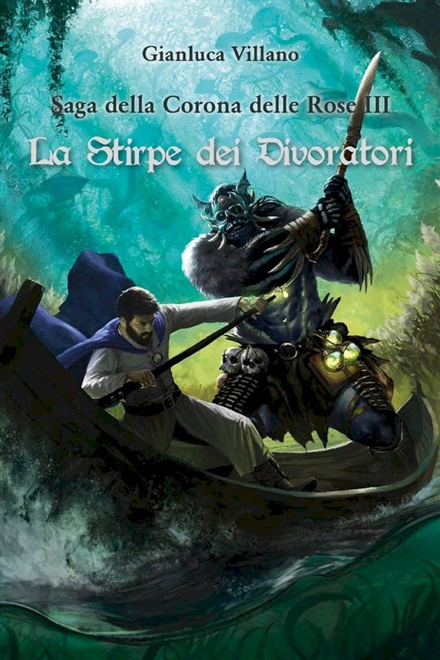  Saga della Corona delle Rose - La Stirpe dei Divoratori Vol. 3(Kobo/電子書)