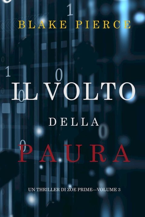 Il Volto della Paura (Un Thriller di Zoe Prime—Volume 3)(Kobo/電子書)