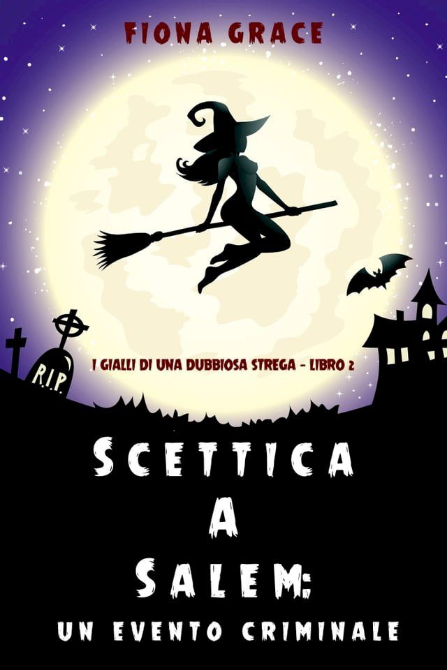  Scettica a Salem: Un evento criminale (I gialli di una dubbiosa strega — Libro 2)(Kobo/電子書)