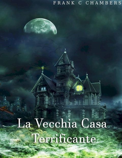 La Vecchia Casa Terrificante(Kobo/電子書)
