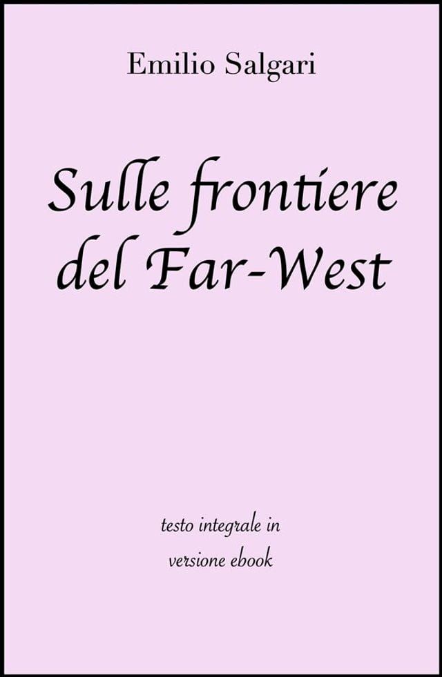  Sulle frontiere del Far-West di Emilio Salgari in ebook(Kobo/電子書)