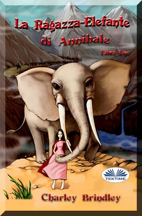 La Ragazza-Elefante Di Annibale Libro Uno(Kobo/電子書)