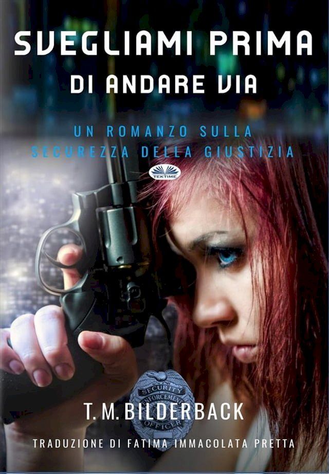  Svegliami Prima Di Andare Via - Un Romanzo Sulla Sicurezza Della Giustizia(Kobo/電子書)