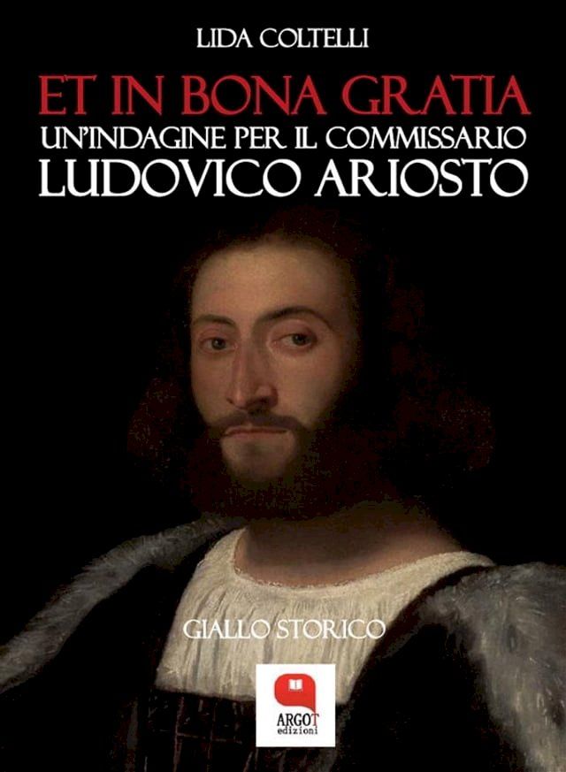  Et in bona gratia. Un'indagine per il commissario Ludovico Ariosto(Kobo/電子書)