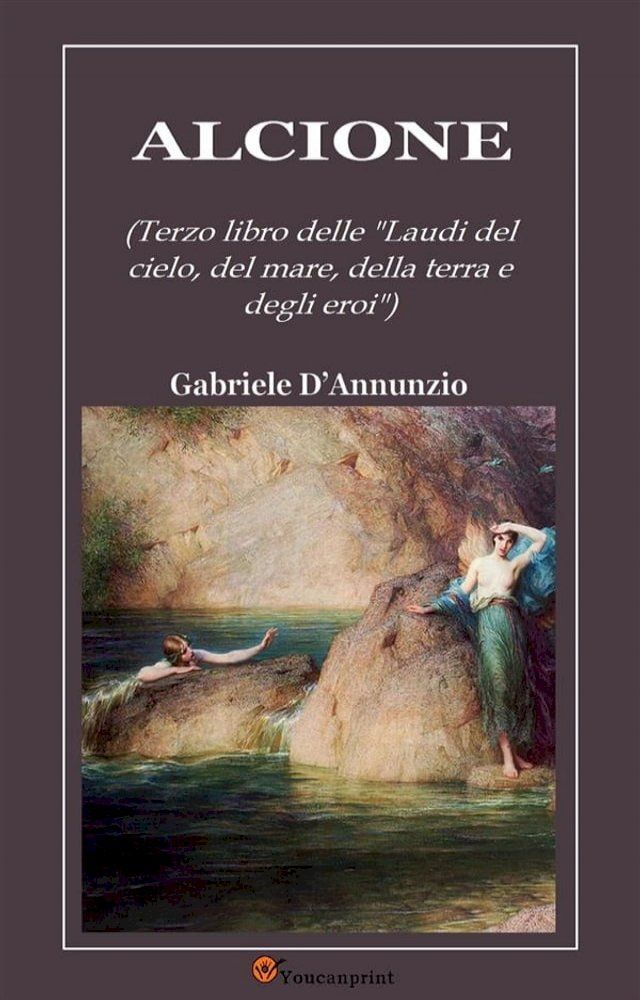  Alcione (Terzo libro delle "Laudi del cielo, del mare, della terra e degli eroi")(Kobo/電子書)