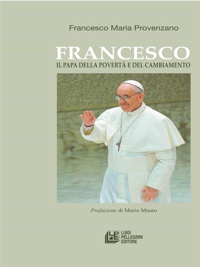  Francesco. Il papa della povertà e del cambiamento(Kobo/電子書)