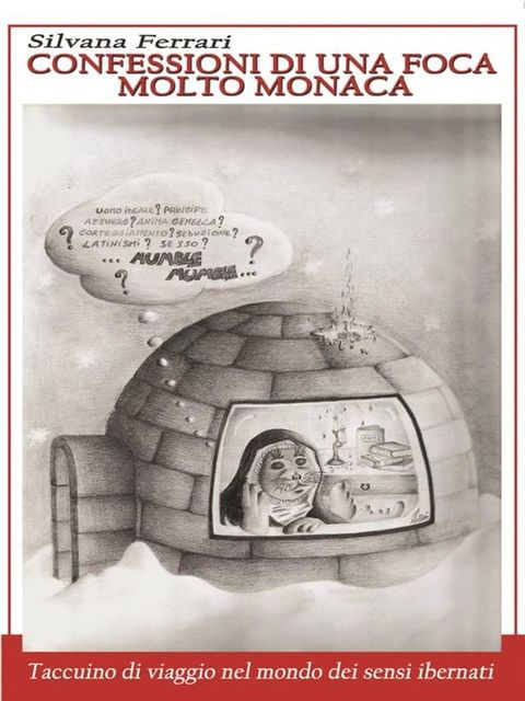 Confessioni di una foca molto monaca(Kobo/電子書)