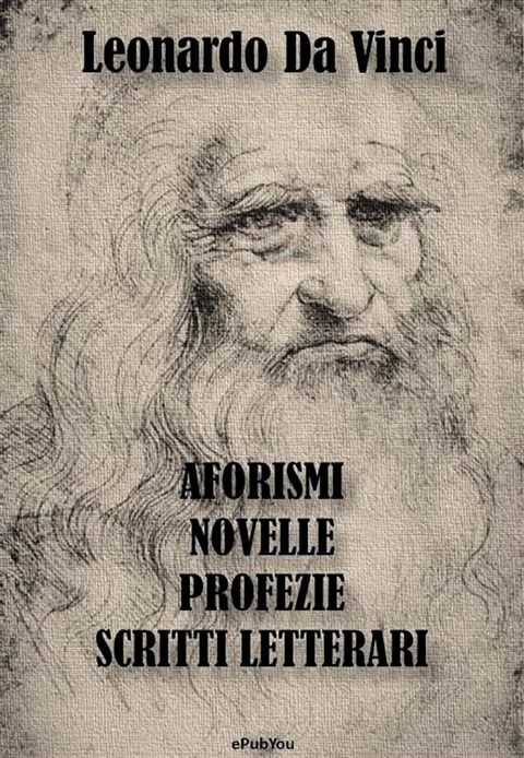 Aforismi, Novelle, Profezie e Scritti Letterari(Kobo/電子書)