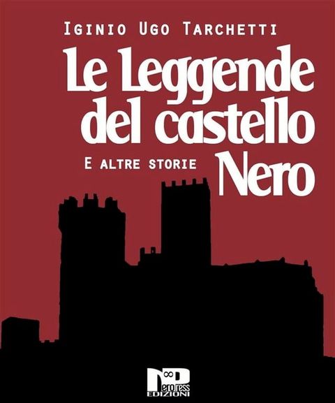 Le leggende del castello nero e altri racconti(Kobo/電子書)