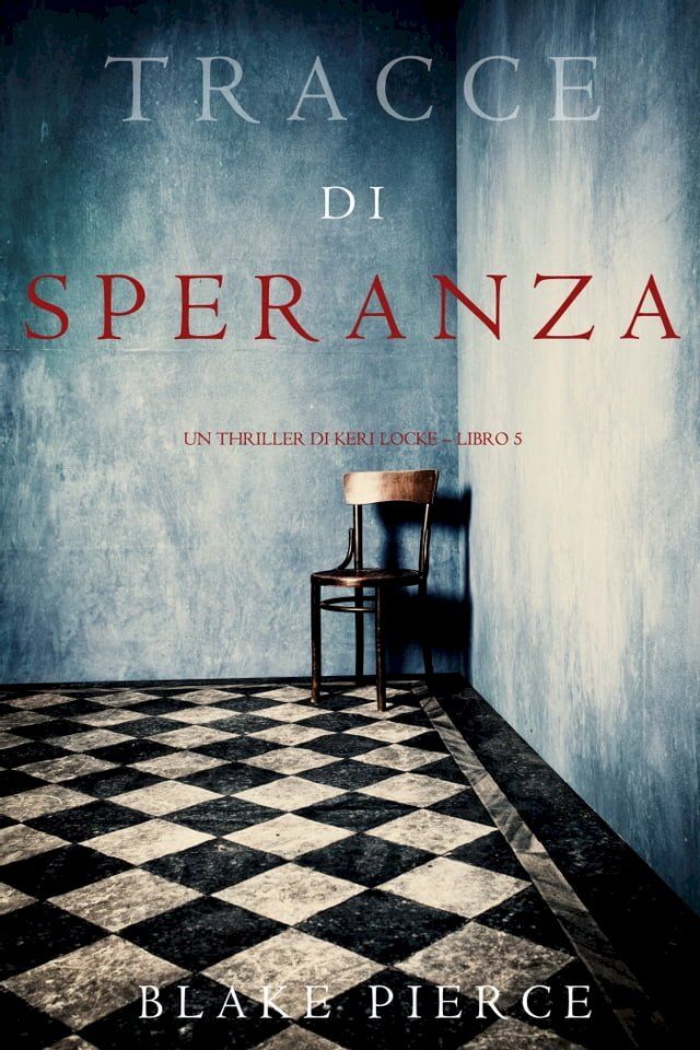  Tracce di Speranza (Un Thriller di Keri Locke– Libro 5)(Kobo/電子書)