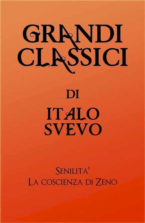 Grandi Classici di Italo Svevo(Kobo/電子書)