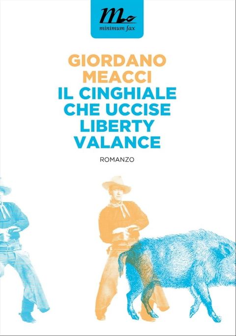 Il Cinghiale che uccise Liberty Valance(Kobo/電子書)