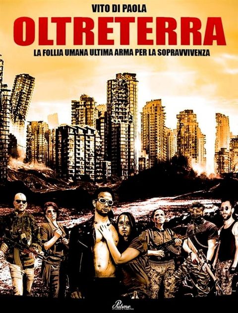 OltreTerra La Follia Umana Ultima Arma per la Sopravvivenza(Kobo/電子書)