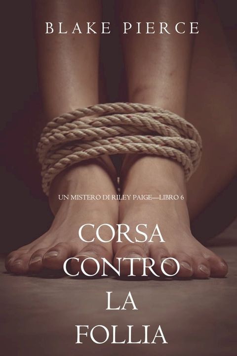 Corsa Contro la Follia (Un Mistero di Riley Paige—Libro 6)(Kobo/電子書)