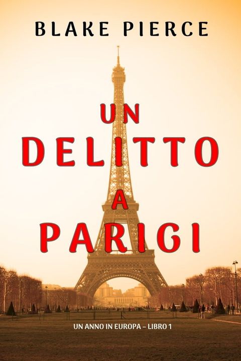 Un delitto a Parigi (Un anno in Europa – Libro 1)(Kobo/電子書)