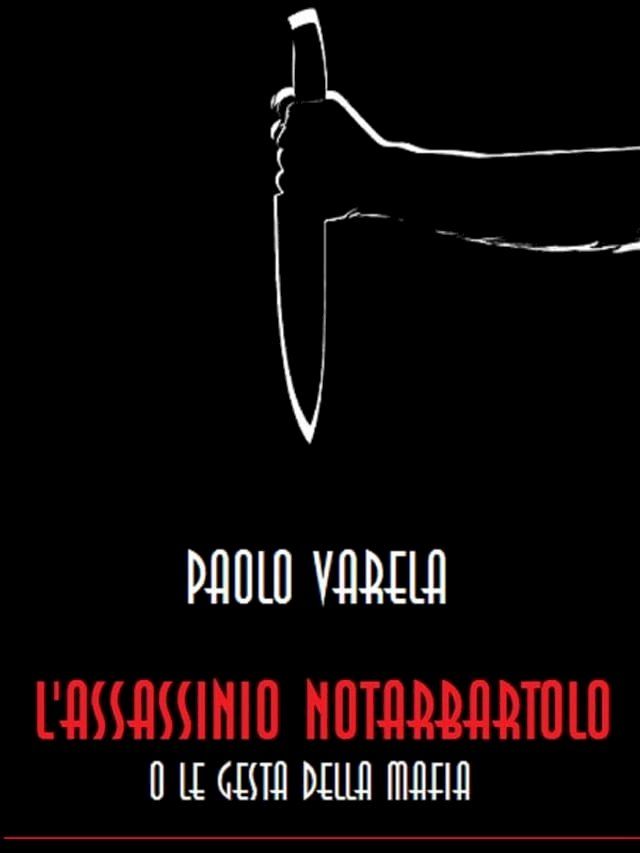  L'assassinio Notarbartolo o le gesta della mafia(Kobo/電子書)