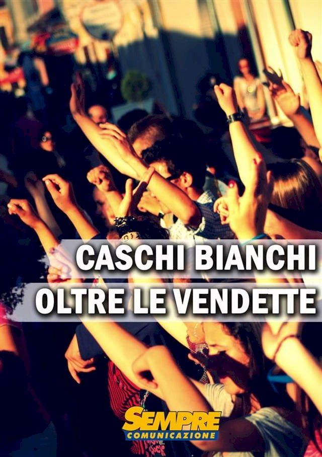  Caschi Bianchi "Oltre le vendette"(Kobo/電子書)