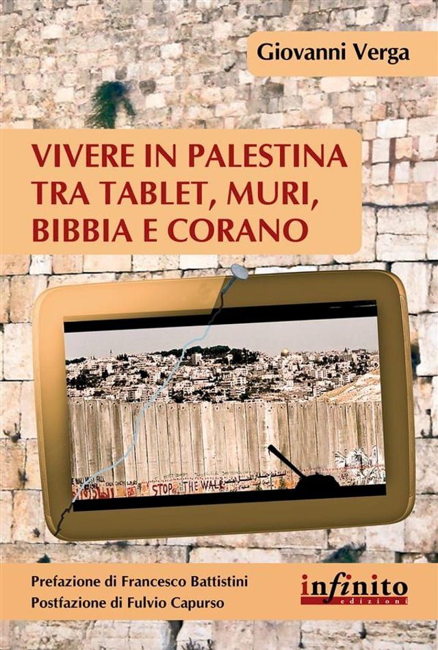  Vivere in Palestina tra tablet, muri, Bibbia e Corano(Kobo/電子書)