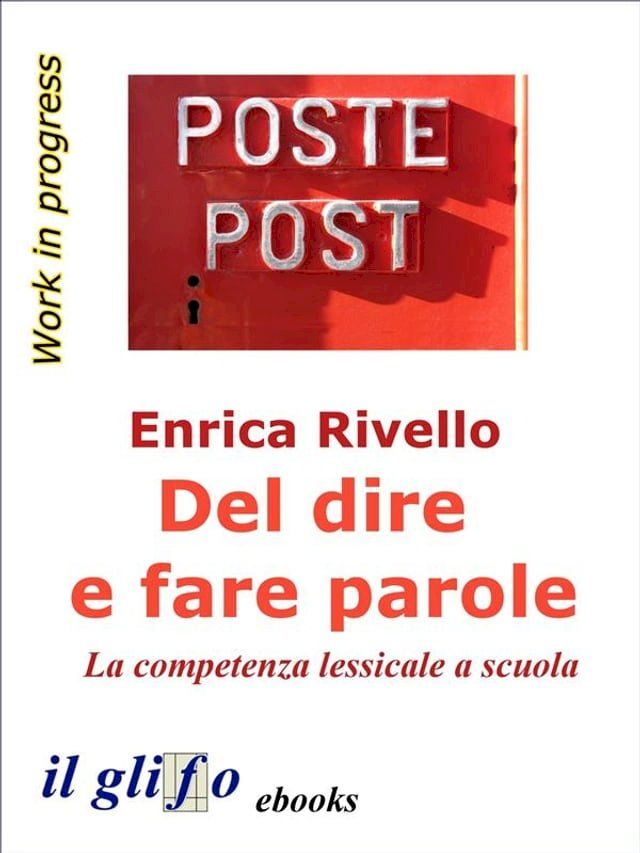  Del dire e fare parole. La competenza lessicale a scuola(Kobo/電子書)