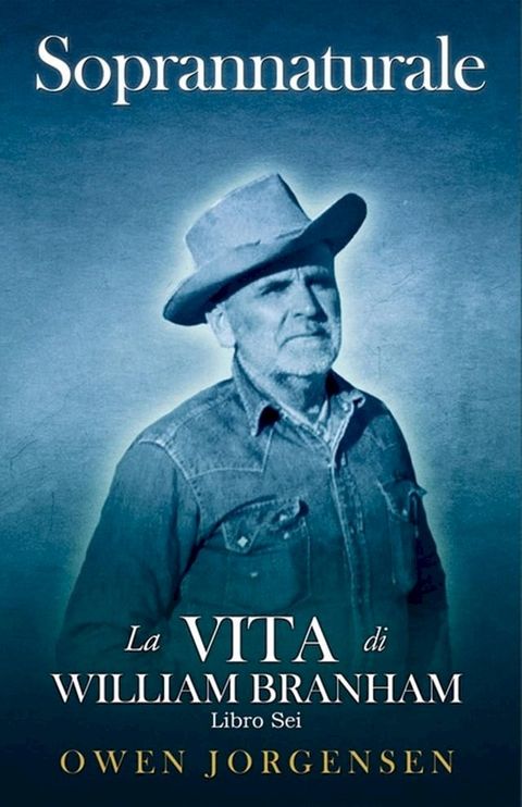 Libro Sei - Soprannaturale: La Vita Di William Branham(Kobo/電子書)