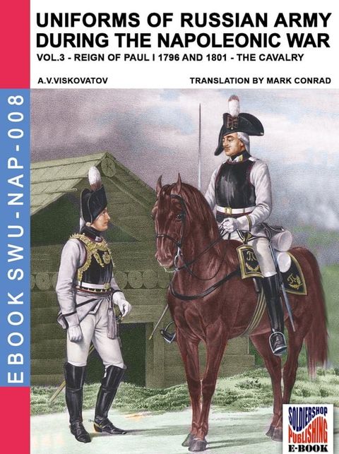 Uniforms of Russian army during the Napoleonic war Vol. 3(Kobo/電子書)