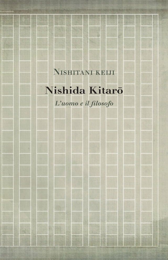  Nishida Kitarō: L’uomo e il filosofo(Kobo/電子書)