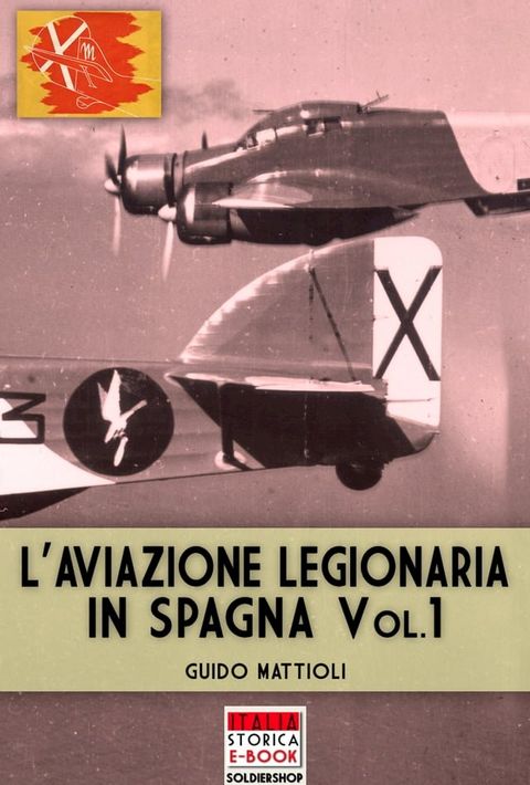 L'aviazione legionaria in Spagna - Vol. 1(Kobo/電子書)