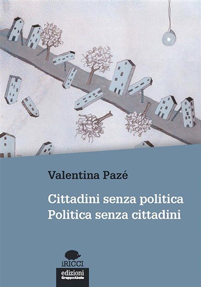  Cittadini senza politica. Politica senza cittadini(Kobo/電子書)