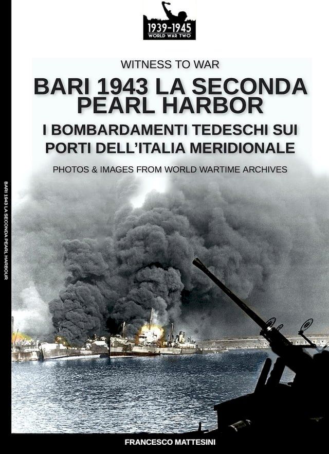  Bari 1943: la seconda Pearl Harbor(Kobo/電子書)