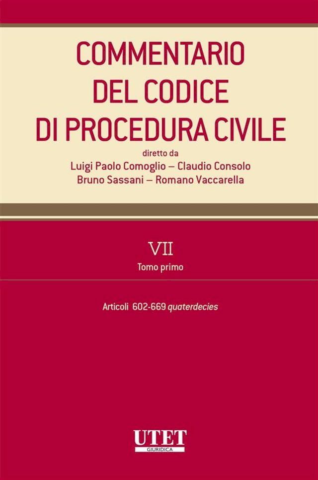  Commentario del Codice di procedura civile. VII - tomo I - artt. 602-669 quaterdecies(Kobo/電子書)