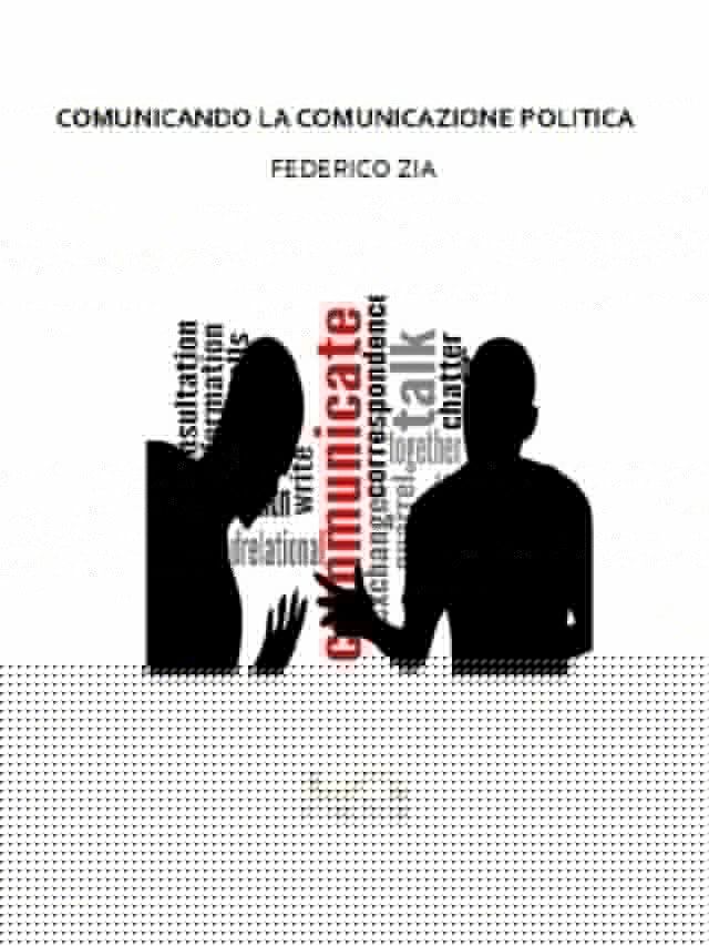  Comunicando la Comunicazione Politica(Kobo/電子書)