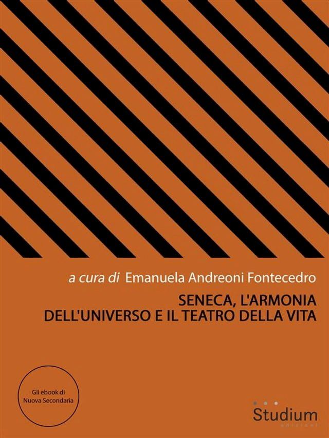  Seneca, l'armonia dell'universo e il teatro della vita(Kobo/電子書)