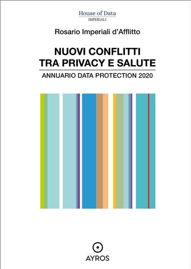  Nuovi conflitti tra privacy e salute. Annuario data protection 2020(Kobo/電子書)