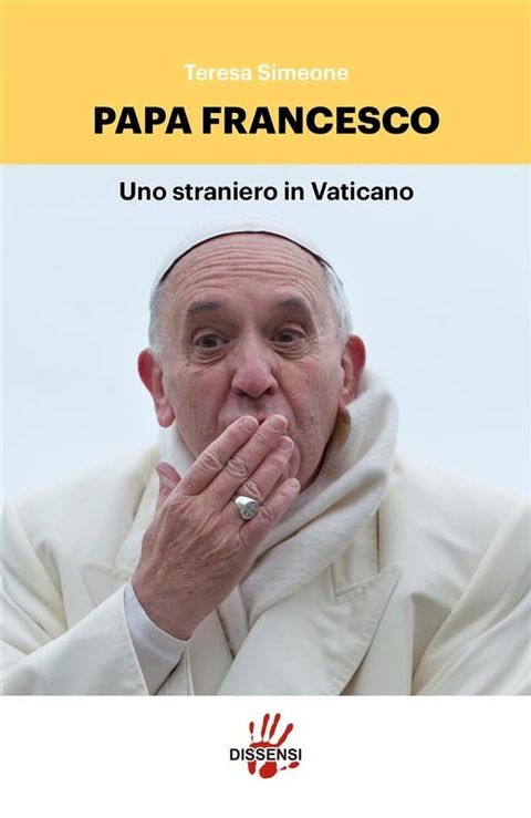 Papa Francesco, uno straniero in Vaticano(Kobo/電子書)