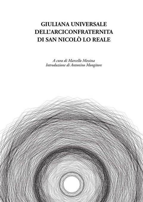 Giuliana universale dell’arciconfraternita di San Nicol&ograve; lo Reale(Kobo/電子書)