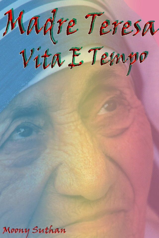  Madre Teresa Vita E Tempo(Kobo/電子書)