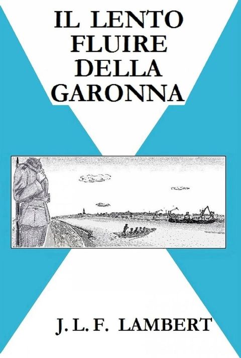 Il lento fluire della Garonna(Kobo/電子書)