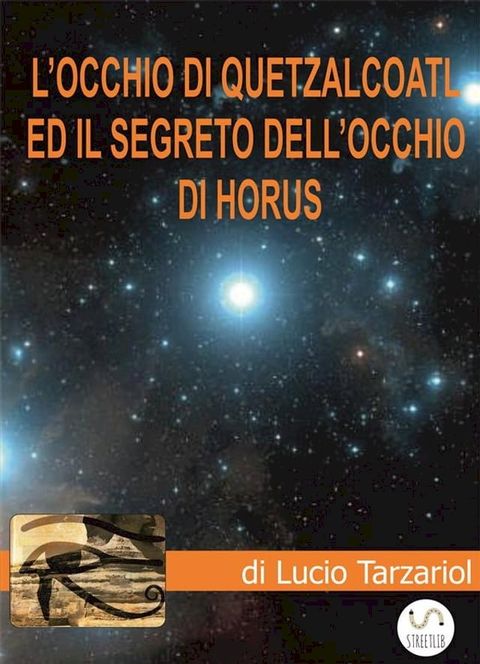 L’Occhio di Quetzalcoatl ed il segreto dell'Occhio di Horus(Kobo/電子書)