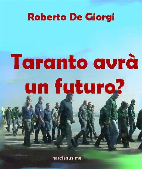 Taranto avr&agrave; un futuro(Kobo/電子書)