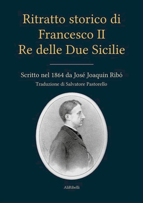 Ritratto storico di Francesco II Re delle Due Sicilie(Kobo/電子書)