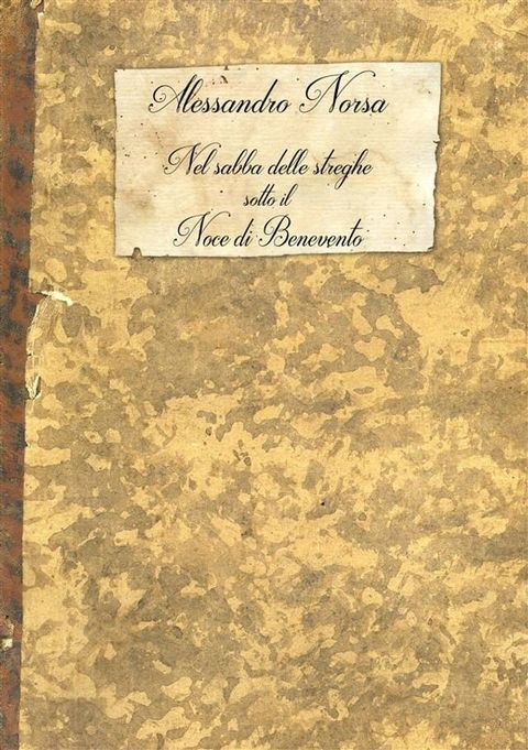 Nel sabba delle streghe sotto il noce di Benevento(Kobo/電子書)