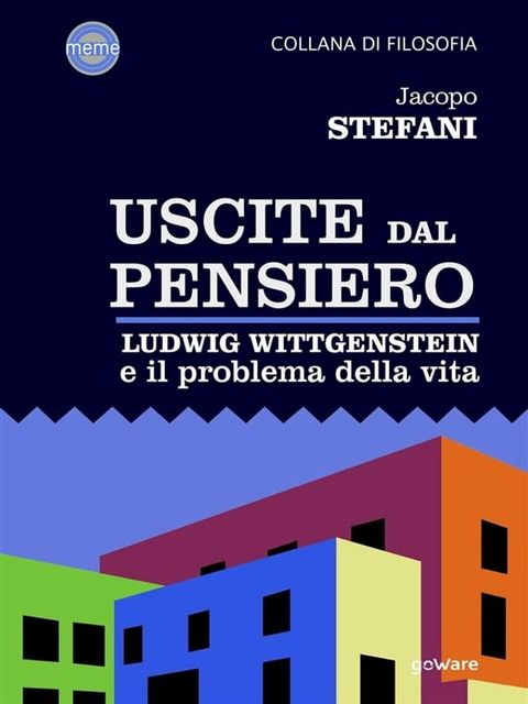 Uscite dal pensiero. Ludwig Wittgenstein e il problema della vita(Kobo/電子書)