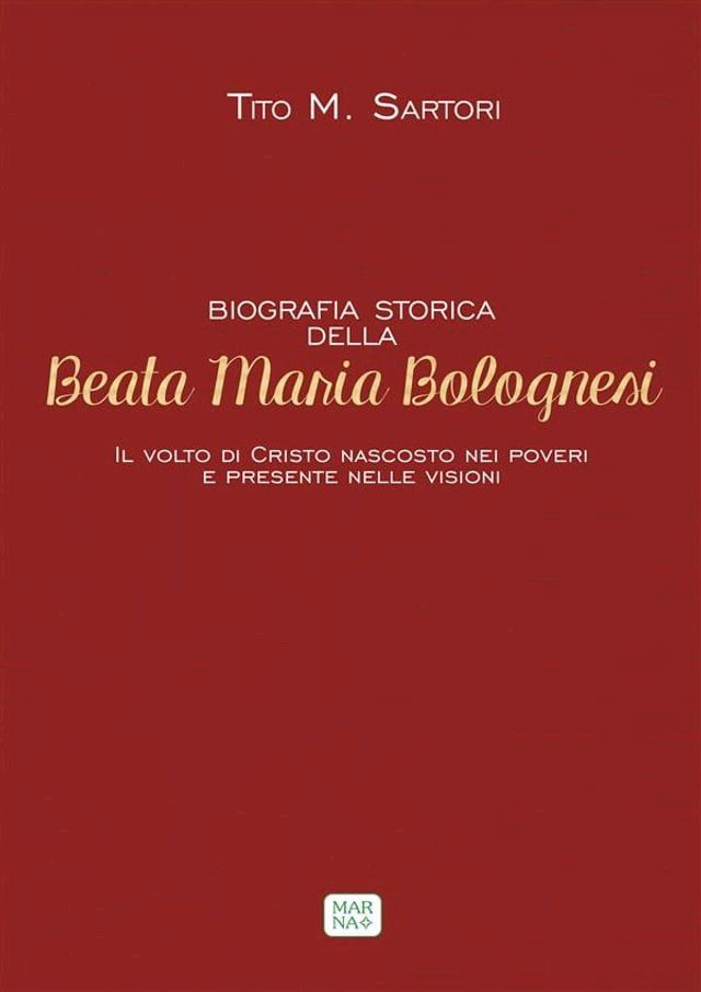  Biografia storica della Beata Maria Bolognesi(Kobo/電子書)