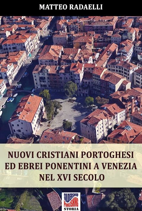 Nuovi cristiani portoghesi ed ebrei ponentini a Venezia nel XVI secolo(Kobo/電子書)