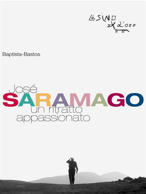 Jos&eacute; Saramago. Un ritratto appassionato(Kobo/電子書)