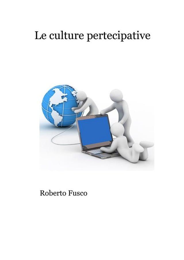  Le culture partecipative. Da Linux a Wikipedia(Kobo/電子書)