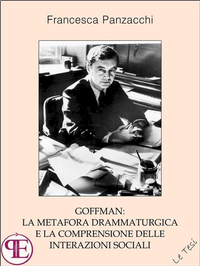  Goffman: la metafora drammaturgica e la comprensione delle interazioni sociali(Kobo/電子書)