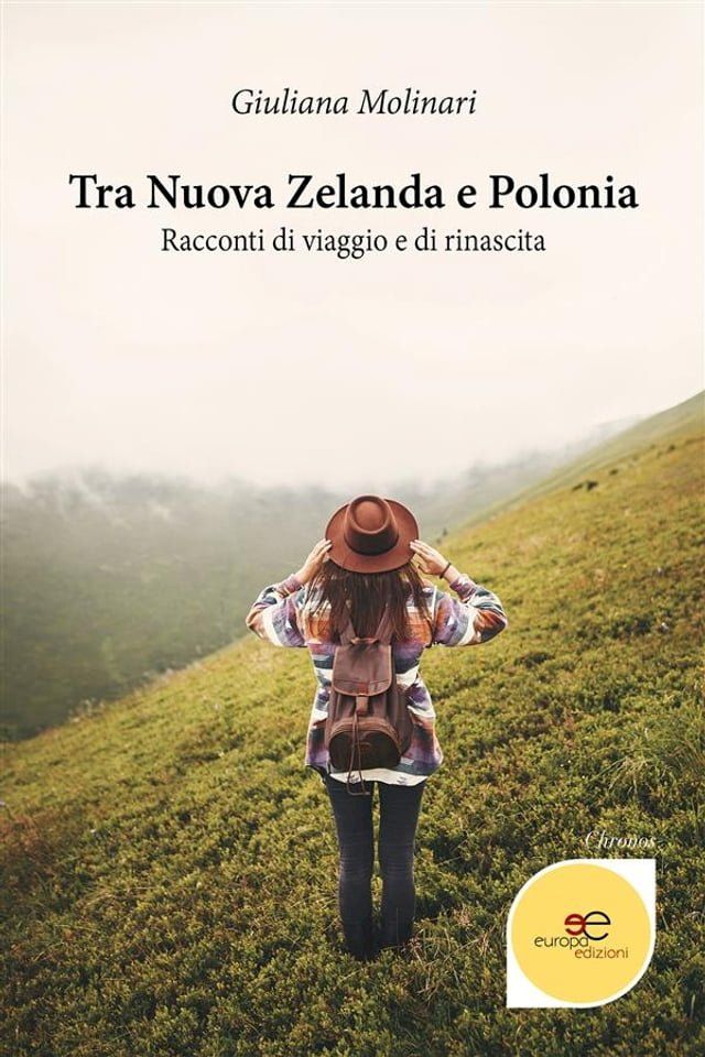  Tra Nuova Zelanda e Polonia. Racconti di viaggio e di rinascita(Kobo/電子書)