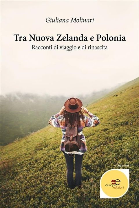 Tra Nuova Zelanda e Polonia. Racconti di viaggio e di rinascita(Kobo/電子書)